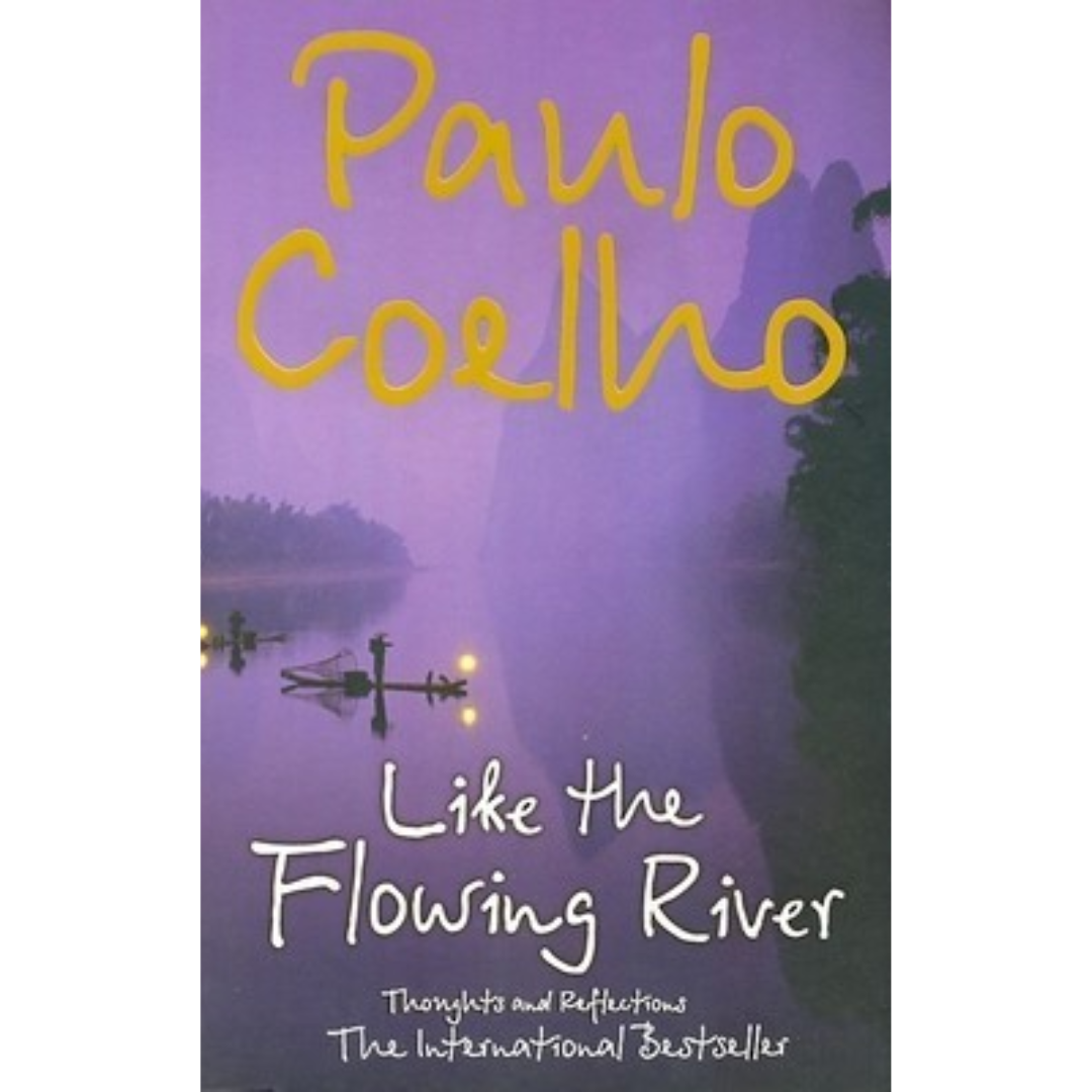 Like the Flowing River by Paulo Coelho