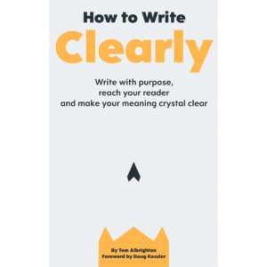 How to Write Clearly by Tom Albrighton