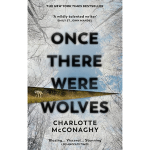 Once There Were Wolves by Charlotte McConaghy