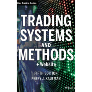 Trading Systems and Methods by Perry J. Kaufman