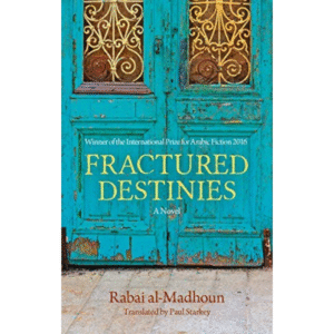 Fractured Destinies: A Novel by Rabai Al-Madhoun