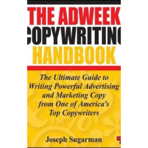 The Adweek Copywriting Handbook by Joseph Sugarman
