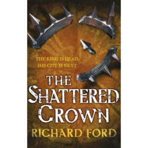 The Shattered Crown by Richard S. Ford