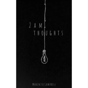 2am thoughts by Makenzie Campbell