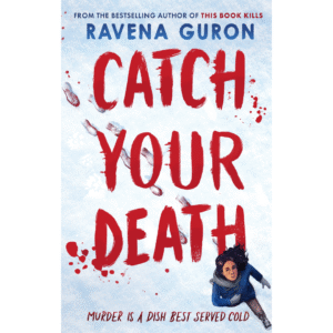 Catch Your Death by Ravena Guron
