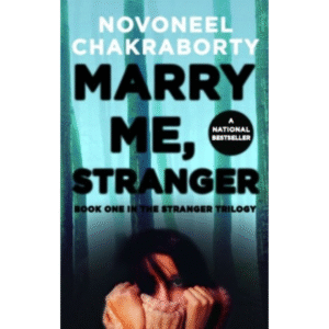 Marry Me, Stranger by Novoneel Chakraborty