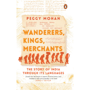 Wanderers, Kings, Merchants by Peggy Mohan
