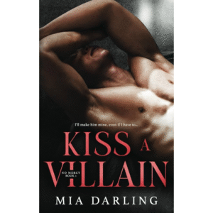 Kiss a Villain by Mia Darling