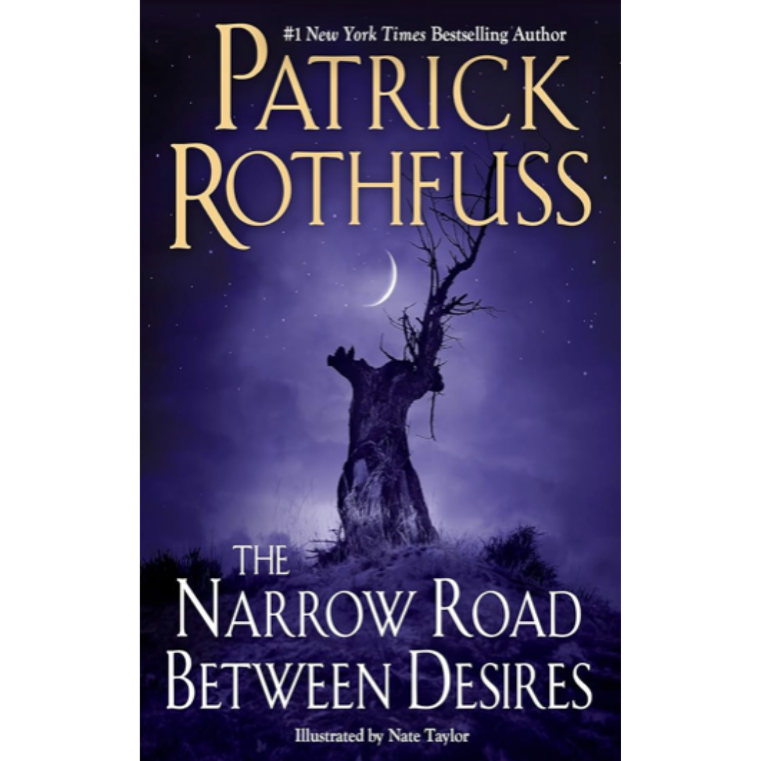 The Narrow Road Between Desires by Patrick Rothfuss