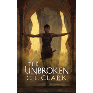 The Unbroken by C.L. Clark