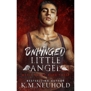 Unhinged Little Angel by K.M. Neuhold
