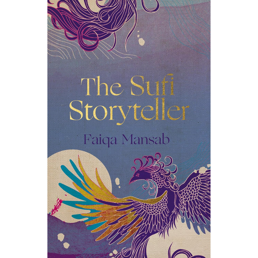The Sufi Storyteller by Faiqa Mansab