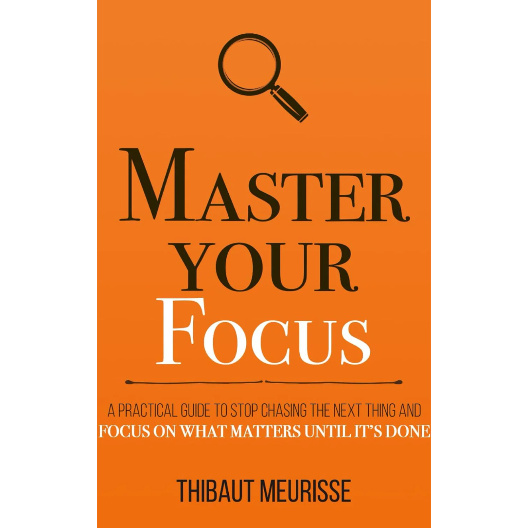 Master Your Focus by Thibaut Meurisse