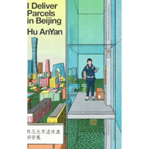 I Deliver Parcels in Beijing by Hu Anyan