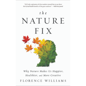The Nature Fix by Florence Williams