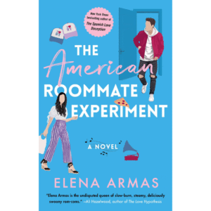 The American Roommate Experiment by Elena Armas