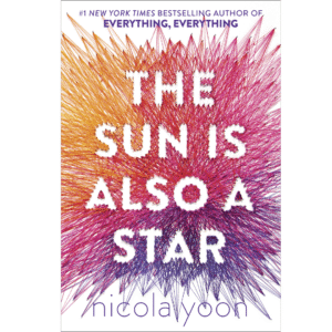 The Sun Is Also a Star by Nicola Yoon