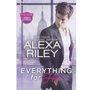 Everything for Her by Alexa Riley