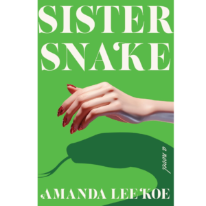 Sister Snake by Amanda Lee Koe