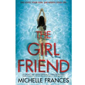 The Girlfriend by Michelle Frances