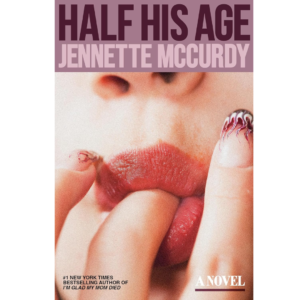 Half His Age by Jennette McCurdy