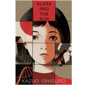 Klara and the Sun by Kazuo Ishiguro
