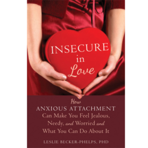 Insecure in Love by Leslie Becker-Phelps