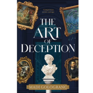 The Art of Deception by Madi Gologranc