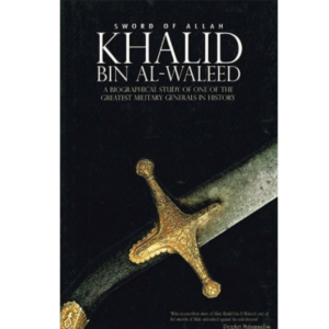 Sword of Allah: Khalid Bin Al-Waleed by A.I. Akram