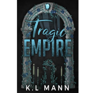 Tragic Empire by K.L. Mann
