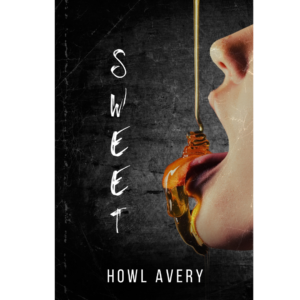 Sweet by Howl Avery