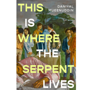 This Is Where the Serpent Lives by Daniyal Mueenuddin