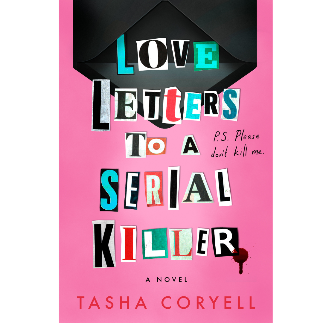 Love Letters to a Serial Killer by Tasha Coryell