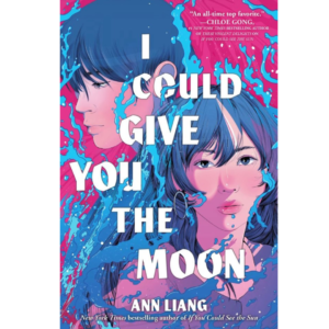 I Could Give You the Moon by Ann Liang