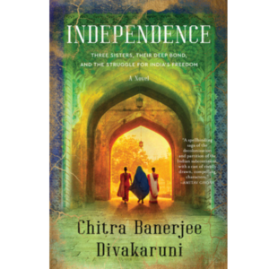 Independence by Chitra Banerjee Divakaruni