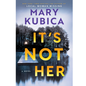 It's Not Her by Mary Kubica