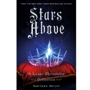 Stars Above by Marissa Meyer