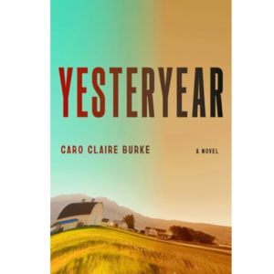 Yesteryear by Caro Claire Burke