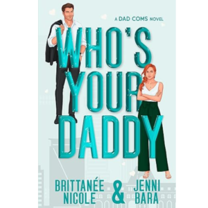 Who's Your Daddy by Brittanee Nicole