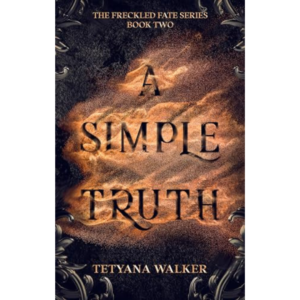 A Simple Truth By Tetyana Walker