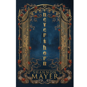Neverthorn By Shannon Mayer