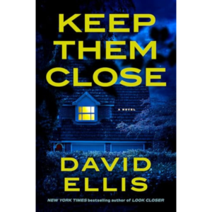 Keep Them Close By David Ellis