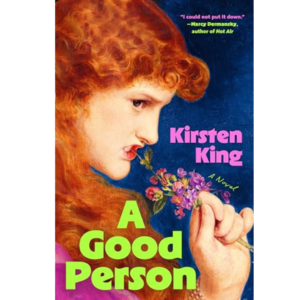 A Good Person By Kirsten King