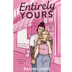 Entirely Yours By Rachel Lewis