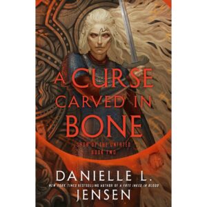 A Curse Carved in Bone By Danielle L. Jensen