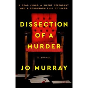 Dissection of a Murder By Jo Murray