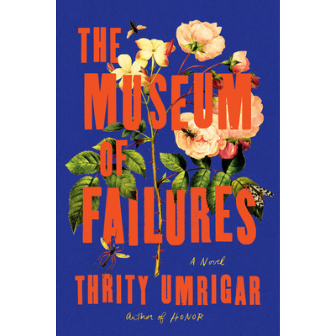The Museum of Failures By Thrity Umrigar