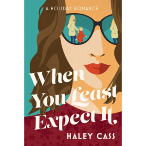 When You Least Expect It By Haley Cass
