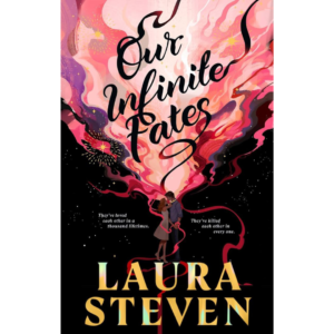 Our Infinite Fates By Laura Steven