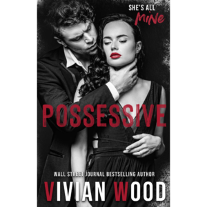 Possessive By Vivian Wood